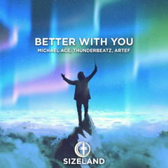 Michael Ace, Thunderbeatz, Artef - Better With You