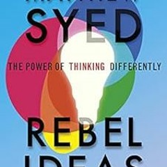 [Access] EPUB KINDLE PDF EBOOK Rebel Ideas: The Power of Diverse Thinking by Matthew SyedMatthew Sye