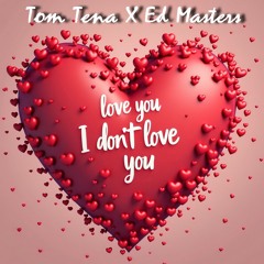 Love you i don´t love you