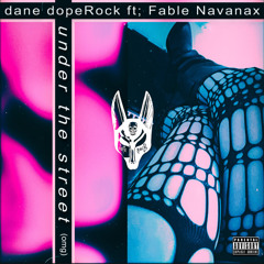 Under the Street ft; Fable Navanax