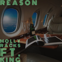 Molly Rack$ ft. King - REASON