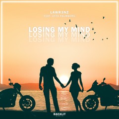 Lawr3nz Feat. Otto Palmborg - Losing My Mind
