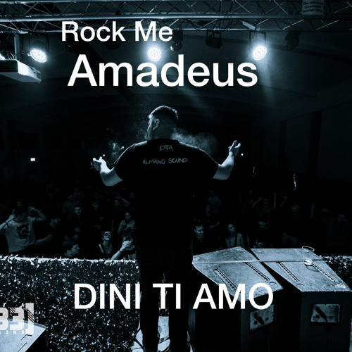 Dini Ti Amo - Rock Me Amadeus (Hardtekk Bootleg)