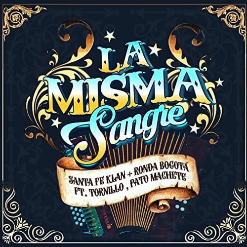 Santa Fe Klan, Ronda Bogota, Tornillo, Pato Machete - La Misma Sangre