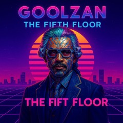 The Fifth Floor - GoolZan