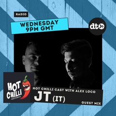 Hot Chilli Cast With Alex Loco #004: JT (IT) Guest Mix