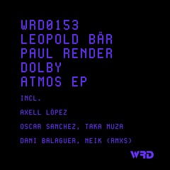 WRD0153 - Leopold Bär, Paul Render - Dolby Atmos (Neik Remix).