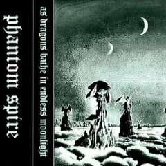 Phantom Spire - As Dragons Bathe in Endless Moonlight