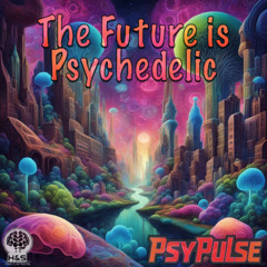 The Future is Psychedelic