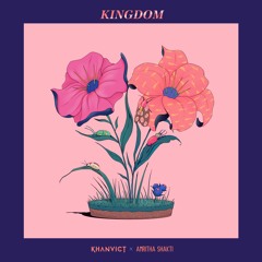 Kingdom - Khanvict x Amritha Shakti