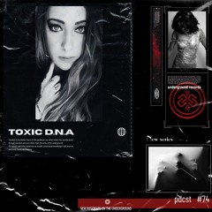 𝕽𝖊𝖘𝖎𝖉𝖊𝖓𝖙 𝕾𝖊𝖗𝖎𝖊𝖘 LXXIV - TOXIC D.N.A