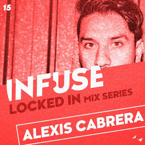 LOCKED IN #15 - Alexis Cabrera