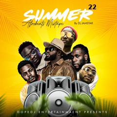 SUMMER 22 AFROBEAT MIXTAPE BY DJ JAMSTAR