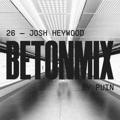 BETONMIX 26 - Josh Heywood