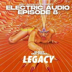 Electric Audio Episode 8 with LEGACY