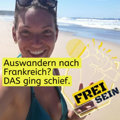 Storytime: Warum wir NICHT nach Frankreich ausgewandert sind.