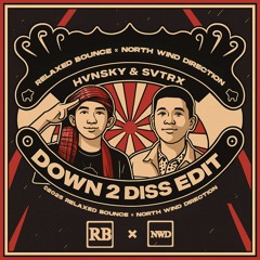 DOWN 2 DISS (HVNSKY & SVTRX EDIT)