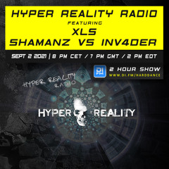 Hyper Reality Radio 162 – feat. XLS & Shamanz vs Inv4der