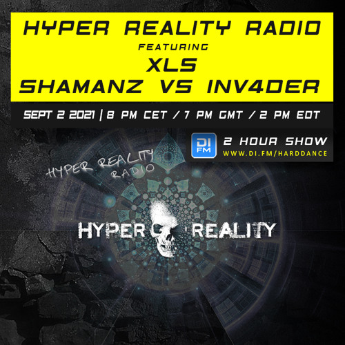 Hyper Reality Radio 162 – feat. XLS & Shamanz vs Inv4der