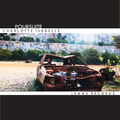 Charlotte Isabelle "Poursuite Ep" (lemme 03)