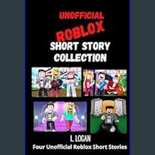 Stream *DOWNLOAD$$ 🌟 The Unofficial Roblox Short Story Collection