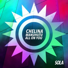 Chelina Manuhutu - All On You [SOLA]