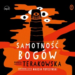 Dorota Terakowska – „Samotność Bogów” – czyta Marcin Popczyński