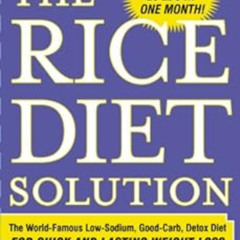 View EPUB 📍 The Rice Diet Solution: The World-Famous Low-Sodium, Good-Carb, Detox Di