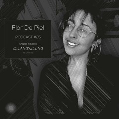 Flor De Piel // Claroscuro Podcast #25