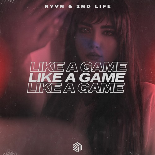 RYVN & 2nd Life - Like A Game