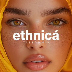 ETHNICA MIX | Finest Organic & Oriental Deep House Music by Tibetania 2025
