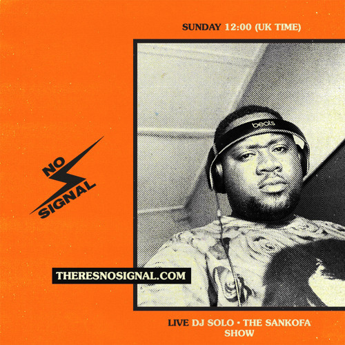 DJ Scyther - 19.07.20 - No Signal | #TheSankofaShow + DJ Solo