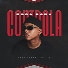 Controla Essa Raba (feat. mc th)