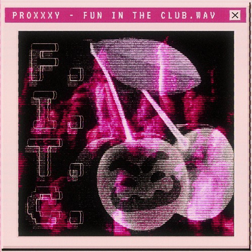PROXXXY - FUN IN THE CLUB [FREE DOWNLOAD]