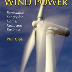 ✔Read⚡️ Wind Power, Revised Edition: Renewable Energy for Home, Farm, and Business