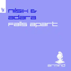 nilsix & Adara - Falls Apart (Borowski Remix)