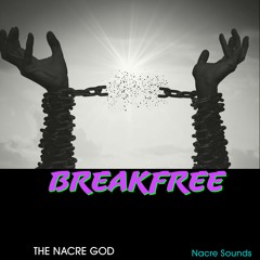 BREAKFREE - By NACRE
