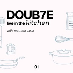 DOUB7E live in the Kitchen, VOL 01