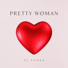 Pretty Woman (Extended Mix)