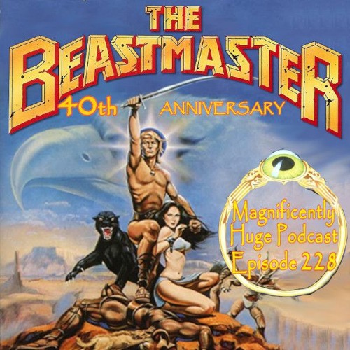 Episode 228 - The Beastmaster: 40th Anniversary