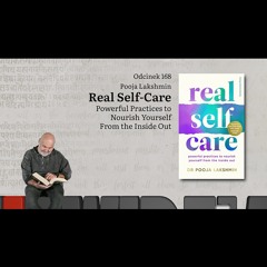 Niewidzialne książki: #168 Pooja Lakshmin - Real Self-Care