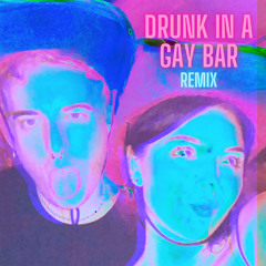Drunk in a Gay Bar - Club Remix