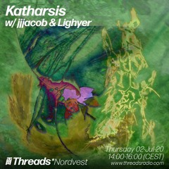 katharsis w/ jjjacob & Lighyer on Threads*Norvest Radio (02/07/20)