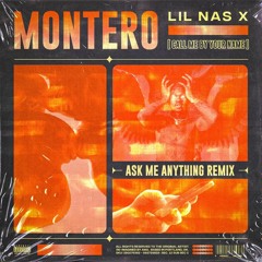 Lil Nas X - Montero (Ask Me Anything Remix)