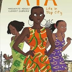 [Full_Book] Aya: Life in Yop City *  Clément Oubrerie (Author),  [Full_Access]