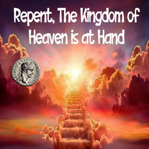 Stream Repent The Kingdom Of God Is At Hand October 22 2023 By