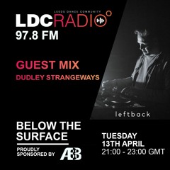 Below The Surface w/ Dudley Strangeways (Leftback) 13.04.21