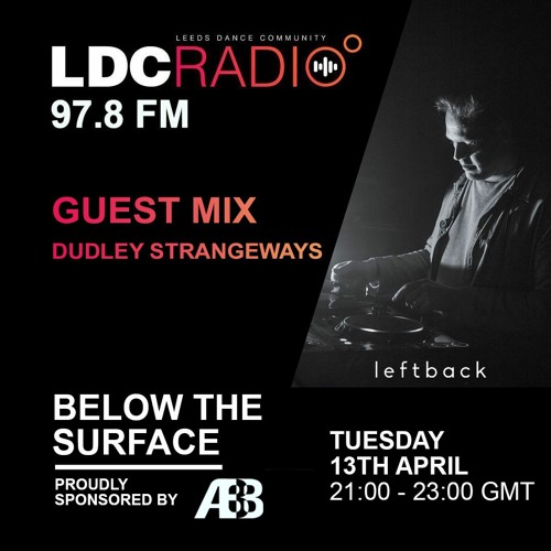 Below The Surface w/ Dudley Strangeways (Leftback) 13.04.21