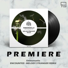 PREMIERE: Emmanuella - Encounter (Melody Stranger Remix) [NATURA VIVA MUSIC]