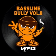 BASSLINE BULLY VOL.8
